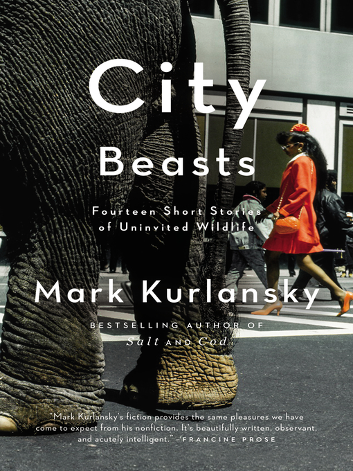 Title details for City Beasts by Mark Kurlansky - Wait list